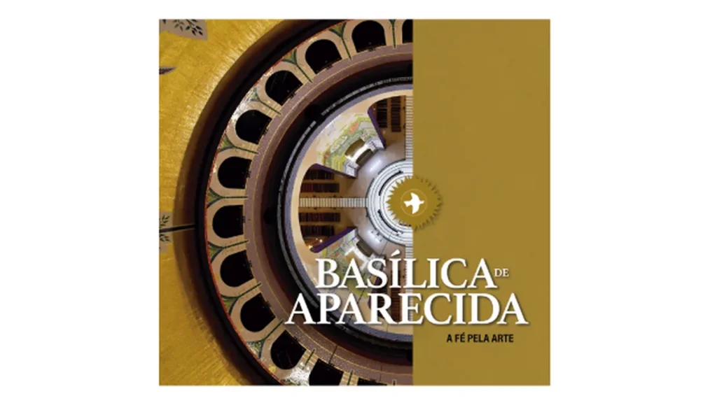 Imagem livro basilica de aparecida do artigo Arte Sacra do Santuário Nacional inspira livro a ser lançado neste sábado (17)