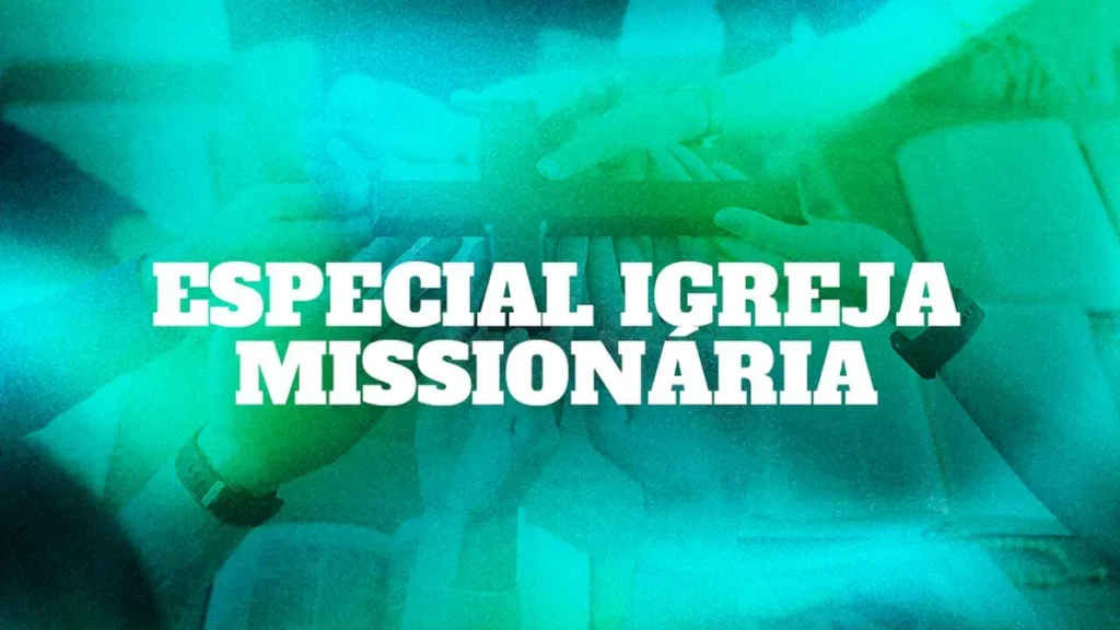 Imagem Igreja Missionaria do artigo Edição Especial do N30 destaca o trabalho missionário da Igreja