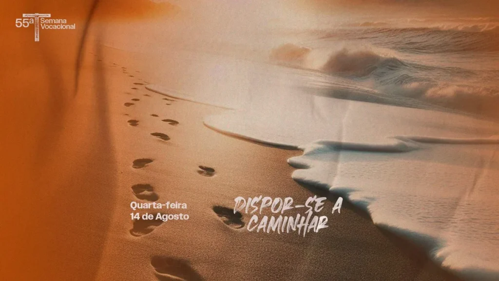 55ª Semana Vocacional: Dispor-se a Caminhar