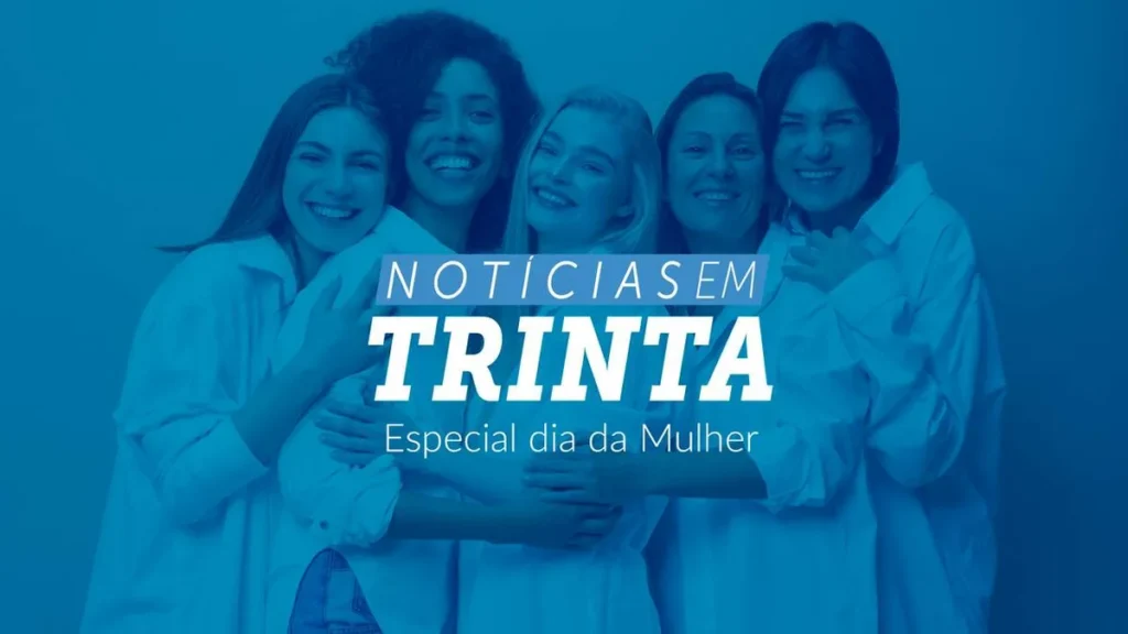 Imagem N30 Especial Dia da Mulher do artigo N30 Especial destaca as conquistas e os desafios das mulheres