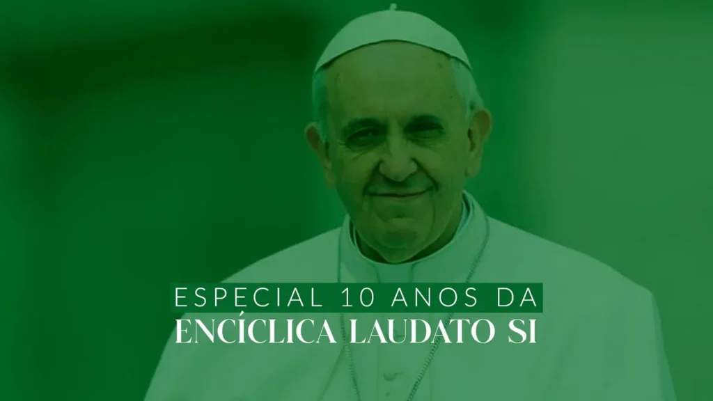 Imagem Especial Laudato Si do artigo Confira o Especial 10 anos da Encíclica Laudato Si
