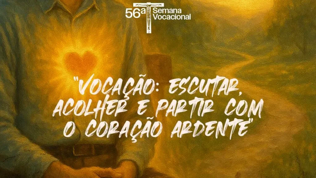 Vocação: escutar, acolher e partir com o coração ardente